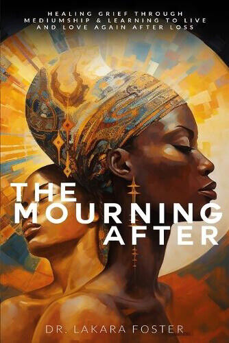 The Mourning After by Lakara Foster