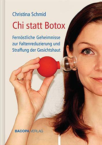 Christina Schmi Chi statt Botox: Fernöstliche Geheimnisse zur (Copertina rigida)