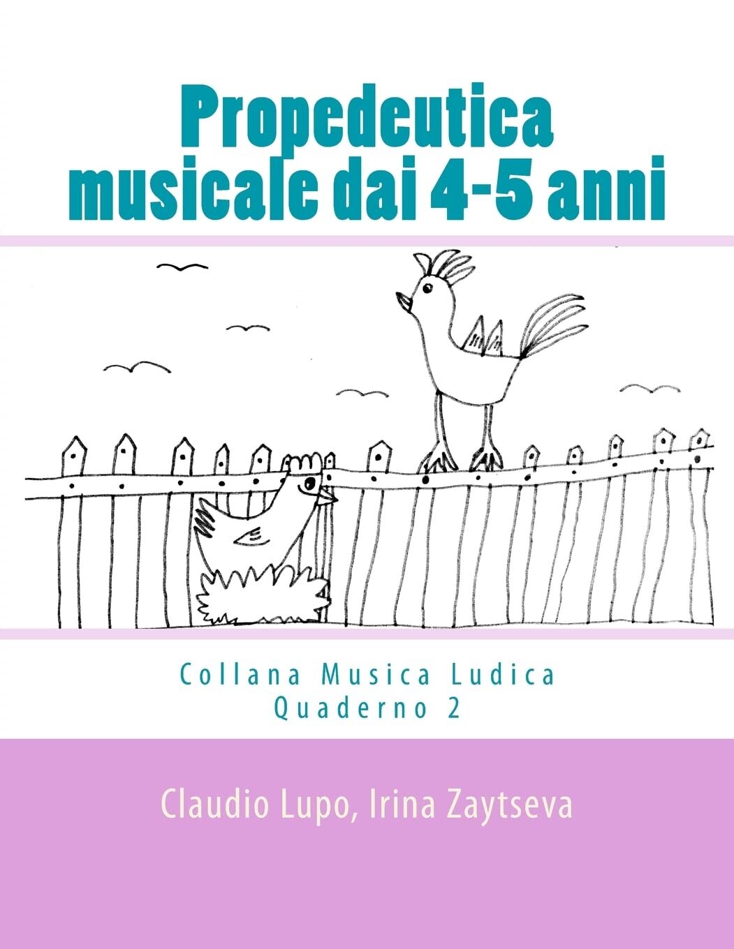 9781484959701 Propedeutica musicale dai 4-5 anni: Volume 2 - Claudio Lupo,Irina