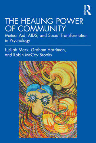 The Healing Power of Community: Mutual Aid, AIDS, and Social Transformation in