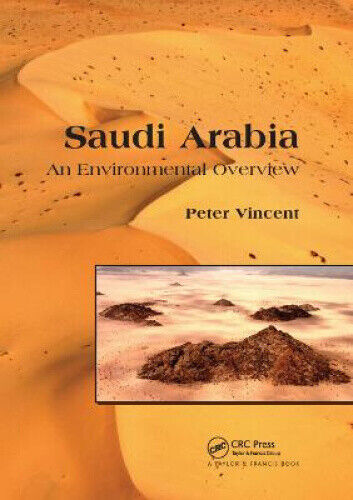 Saudi Arabia: An Environmental Overview by Vincent, Peter
