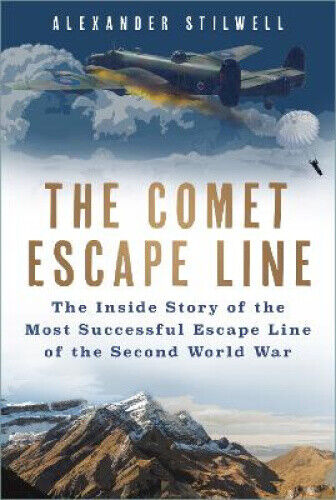 The Comet Escape Line: The Inside Story of the Most Successful Escape Line of