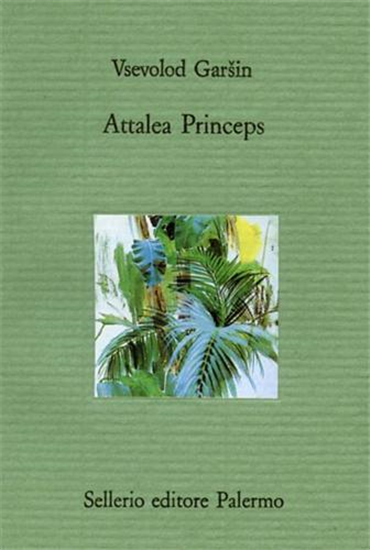Garsin,Vsevolod. - Attalea Princeps.