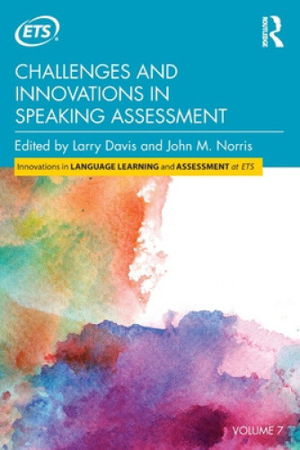 Challenges and Innovations in Speaking Assessment (Innovations in Language