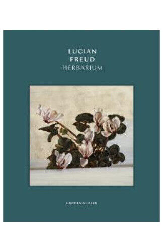 Lucian Freud: Herbarium by Aloi, Giovanni