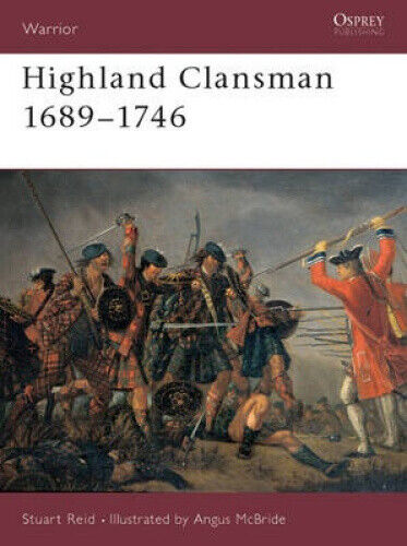 Highland Clansman, 1314-1746 (Warrior S.) by Stuart Reid