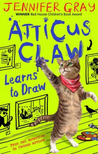 Atticus Claw Learns to Draw: Bk. 5 (Atticus Claw: World's Greatest Cat