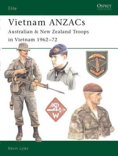 Vietnam ANZACS: Australian & New Zealand Troops in Vietnam 1962-72 (Elite)