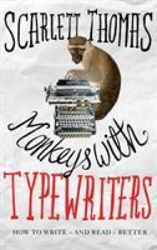 Monkeys with Typewriters: How to Write Fiction and Unlock the Secret Power of