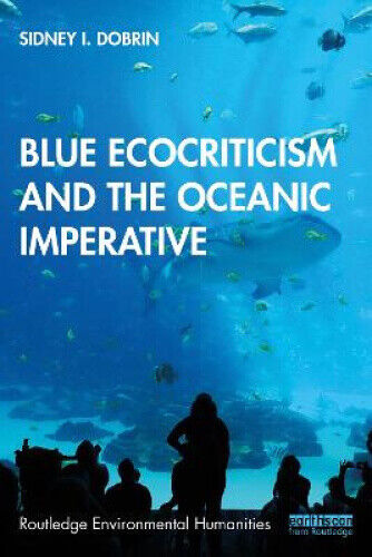 Blue Ecocriticism and the Oceanic Imperative (Routledge Environmental
