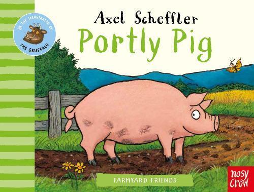 Axel Scheffler Farmyard Friends: Portly Pig (Libro di cartone) Farmyard Friends