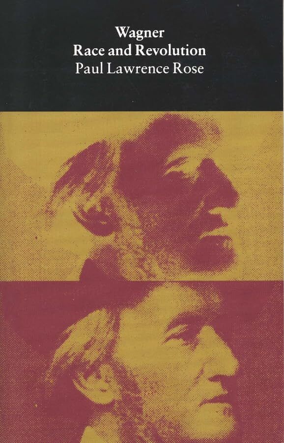 9780300067453 Wagner: Race and Revolution - Paul Lawrence Rose