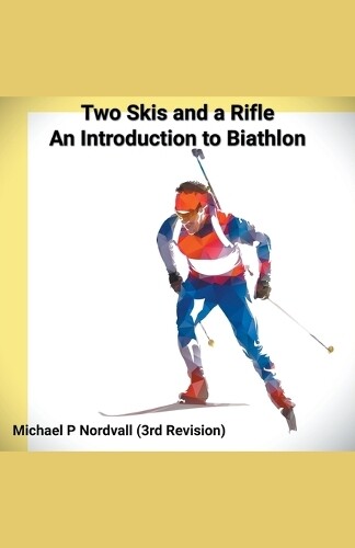 Michael P. Nordvall Two Skis & a Rifle (Tascabile)