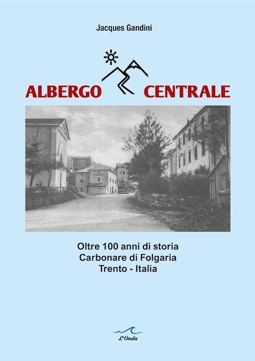 ALBERGO CENTRALE  - GANDINI JACQUES - L'ONDA
