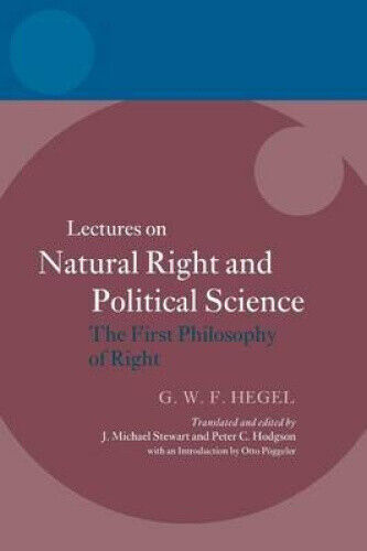 Hegel: Lectures on Natural Right and Political Science: The First Philosophy