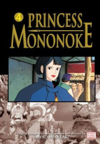 Princess Mononoke Film Comic, Vol. 4 (Princess Mononoke Film Comics)