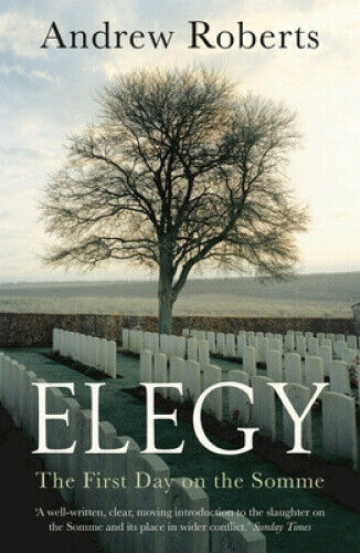 Elegy: The First Day on the Somme by Roberts, Andrew