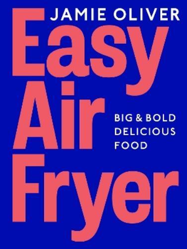 Jamie Oliver Easy Air Fryer (Copertina rigida) (PRESALE 30/01/2025)