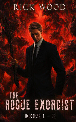 The Rogue Exorcist Books 1-3 (Rogue Exorcist The) by Wood, Rick
