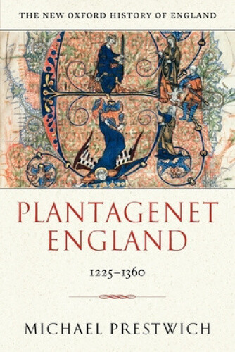 Plantagenet England: 1225-1360 (New Oxford History of England)