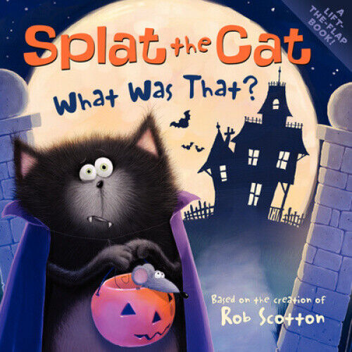 Splat the Cat: What Was That? (Splat the Cat (Paperback)) by Rob Scotton