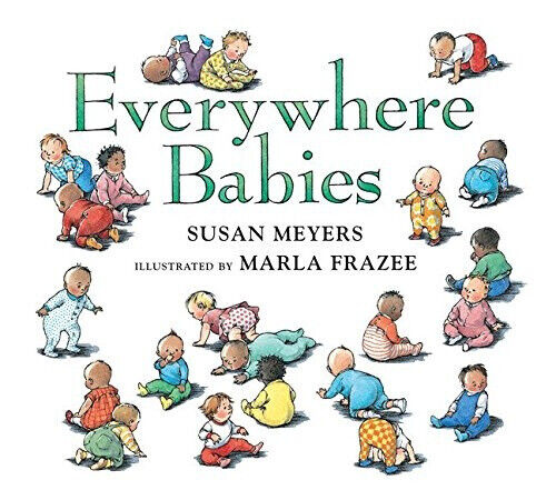 Everywhere Babies (Padded Board Book) [Board Book] by Susan Meyers