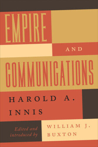 Empire and Communications by Harold A. Innis