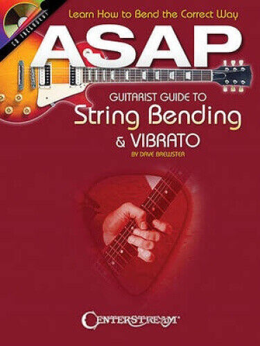 Dave Brewster: ASAP Guitarist Guide to String Bending & Vibrato by Dave Brewster