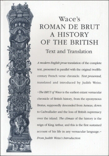 Wace's Roman De Brut: A History Of The British (Text and Translation) (Exeter