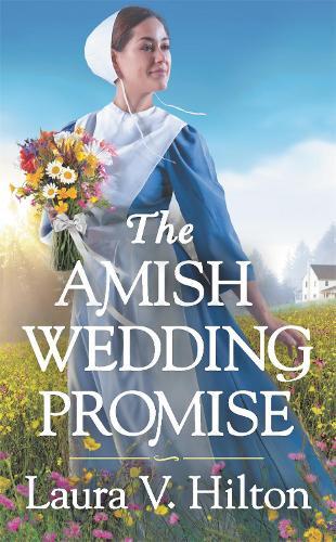 Laura V. Hilton The Amish Wedding Promise (Tascabile)