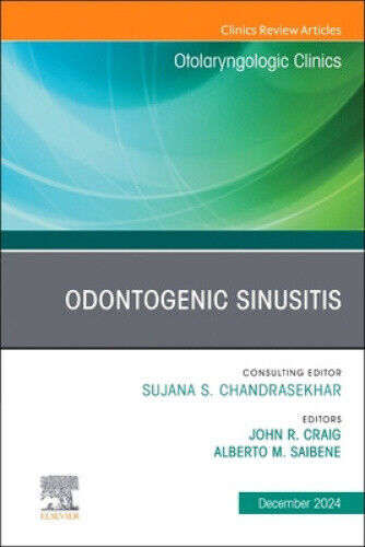 Odontogenic Sinusitis, An Issue of Otolaryngologic Clinics of North America,