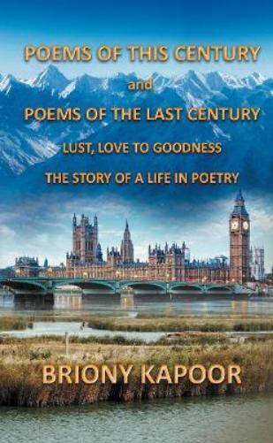 Briony Kapoor Poems of This Century and Poems of the Last Cen (Copertina rigida)