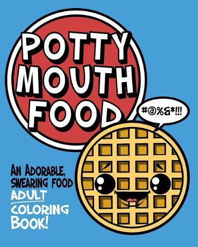 Naughty Coloring Books Potty Mouth Food (Tascabile)
