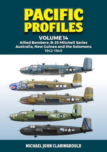Pacific Profiles Volume 14: Allied Bombers: B-25 Mitchell Series Australia,