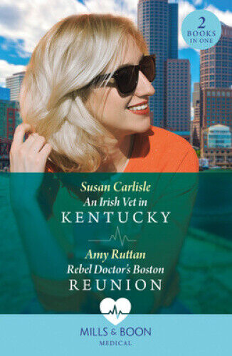 An Irish Vet In Kentucky / Rebel Doctor's Boston Reunion: An Irish Vet in