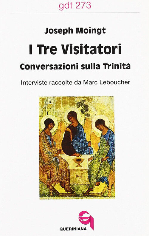 Tre Visitatori. Conversazioni Sulla Trinità - Joseph Moingt e Marc Leboucher