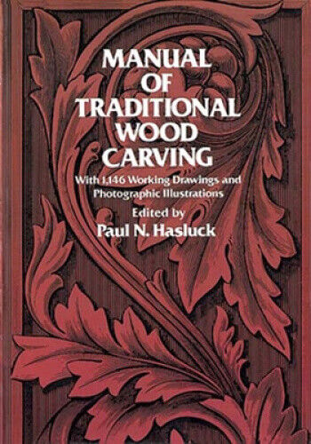 Manual of Traditional Woodcarving (Dover Woodworking) by Paul N. Hasluck