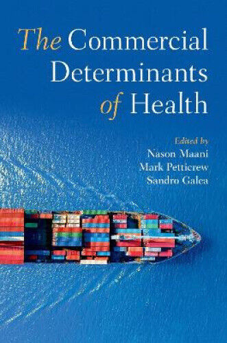The Commercial Determinants of Health by Nason Maani