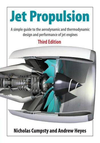 Jet Propulsion: A Simple Guide to the Aerodynamics and Thermodynamic Design