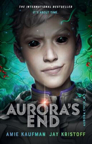 Aurora's End: The Aurora Cycle by Amie Kaufman