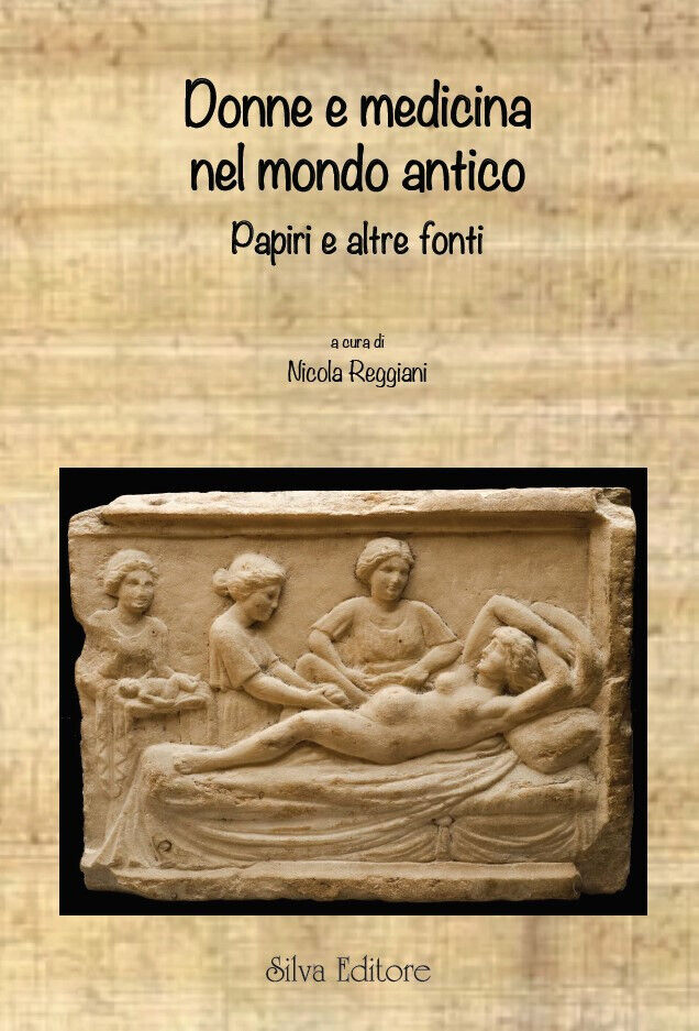 Libro "Donne e medicina nel mondo antico: papiri e altre fonti", ed. N. Reggiani