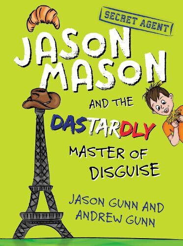 Jason Mason and the Dastardly Master of Disguise by Jason Gunn