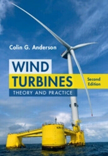 Wind Turbines: Theory and Practice by Colin G. Anderson