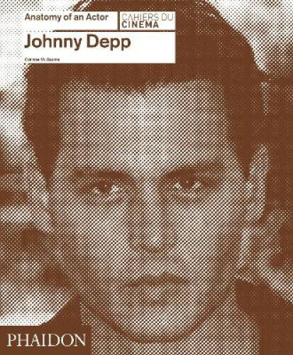 Johnny Depp: Anatomy of an Actor (Anatomy of an Actor) by Vuillaume, Corinne