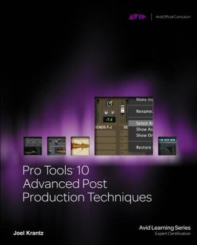 Pro Tools 10 Advanced Post Production Techniques by Krantz, Joel
