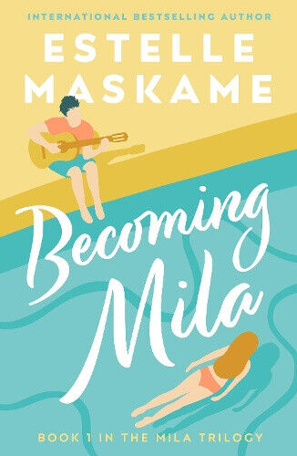 Becoming Mila (The MILA Trilogy) (MILA Trilogy The) by Estelle Maskame
