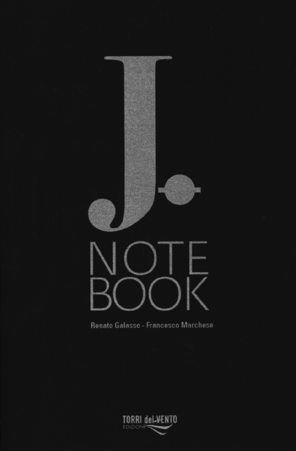 J. Note Book - [Torri del Vento edizioni]