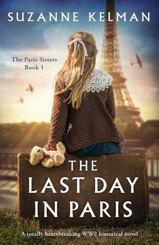 Suzanne Kelman The Last Day in Paris (Tascabile) Paris Sisters