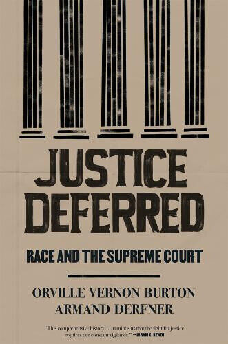 Justice Deferred: Race and the Supreme Court by Burton, Orville Vernon
