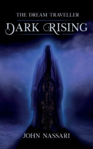 The Dream Traveller: Dark Rising (Dream Traveller The) by John Nassari